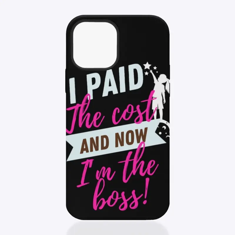 I Paid The Cost And Now I'm The Boss!